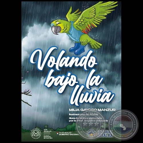 VOLANDO BAJO LA LLUVIA - Autora: MILIA GAYOSO MANZUR - Año 2023